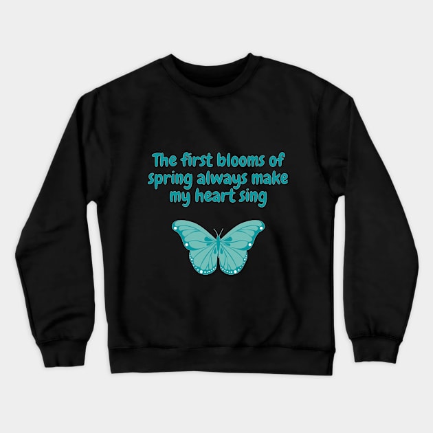 Spring Quote "The first blooms of spring always make my heart sing" Dark version Crewneck Sweatshirt by Smile Flower